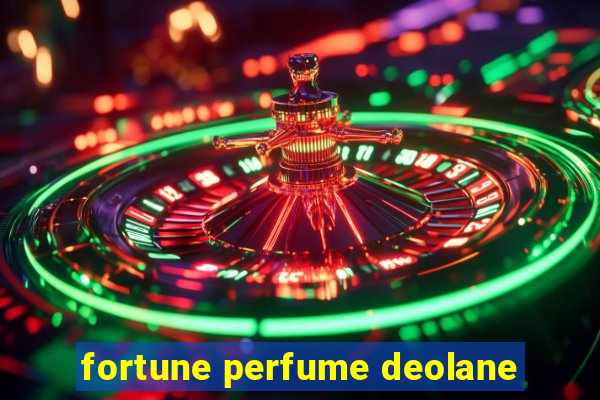 fortune perfume deolane